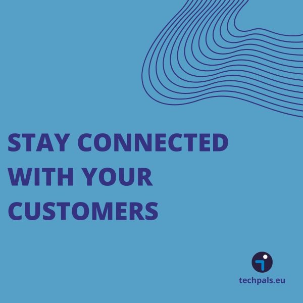 Stay Connected With Your Customers Stay Connected With Your Customers
